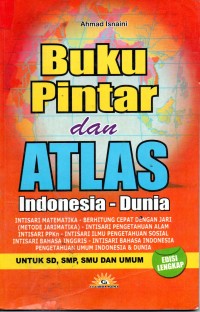 Image of Buku Pintar dan Atlas Indonesi - Dunia : Untuk Sd, SMP, SMU dan UMUM
