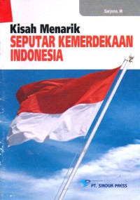 Image of Kisah menarik seputar kemerdekaan indonesia
