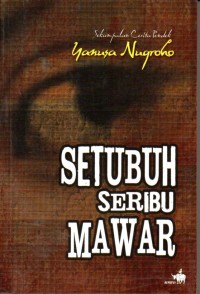 Image of Setubuh Seribu Mawar ( Sekumpulan Cerita Pendek )