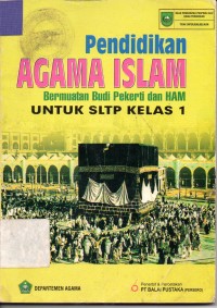 Image of Pendidikan Agama Islam Bermuatan Budi Pekerti dan HAM Untuk SLTP Kelas 1