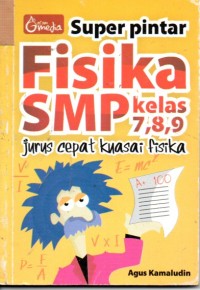 Image of Super Pintar Fisika SMP Kelas 7,8,9 (Jurus Cepat Kuasai Fisika)