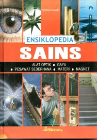 Image of ENSIKLOPEDIA SAINS : Alat Optik, Gaya, Pesawat Sederhana, Materi, Magnet