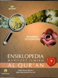 Image of Ensiklopedia Mukjizat Ilmiah Al-Qur'an 9 : Fakta Sains Modern Atas Ayat - Ayat Al-Qur'an ( Keajaiban Fotosintesis )